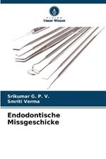 Endodontische Missgeschicke
