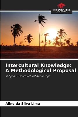 Intercultural Knowledge: A Methodological Proposal - Aline Da Silva Lima - cover