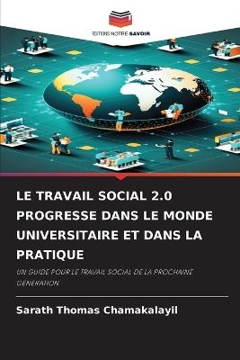 Le Travail Social 2.0 Progresse Dans Le Monde Universitaire Et Dans La Pratique - Sarath Thomas Chamakalayil - cover