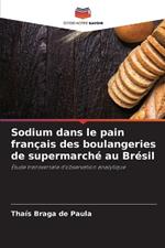 Sodium dans le pain français des boulangeries de supermarché au Brésil