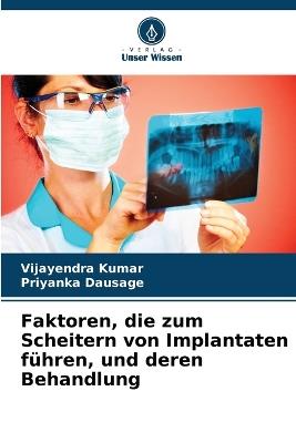 Faktoren, die zum Scheitern von Implantaten führen, und deren Behandlung - Vijayendra Kumar,Priyanka Dausage - cover