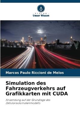 Simulation des Fahrzeugverkehrs auf Grafikkarten mit CUDA - Marcos Paulo Riccioni de Melos - cover