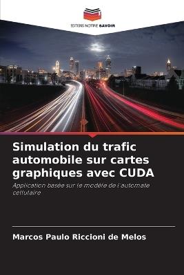 Simulation du trafic automobile sur cartes graphiques avec CUDA - Marcos Paulo Riccioni de Melos - cover