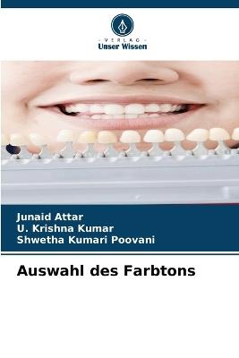 Auswahl des Farbtons - Junaid Attar,U Krishna Kumar,Shwetha Kumari Poovani - cover