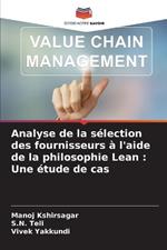 Analyse de la sélection des fournisseurs à l'aide de la philosophie Lean: Une étude de cas