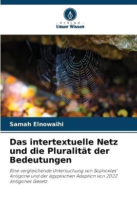 Das intertextuelle Netz und die Pluralität der Bedeutungen - Samah Elnowaihi - cover