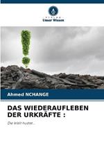 Das Wiederaufleben Der Urkräfte