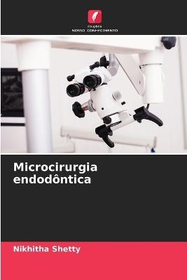 Microcirurgia endodôntica - Nikhitha Shetty - cover