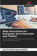 Data Structures for Everyone: Java Exercises and Theory