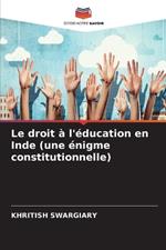 Le droit à l'éducation en Inde (une énigme constitutionnelle)