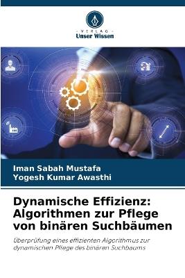 Dynamische Effizienz: Algorithmen zur Pflege von binären Suchbäumen - Iman Sabah Mustafa,Yogesh Kumar Awasthi - cover