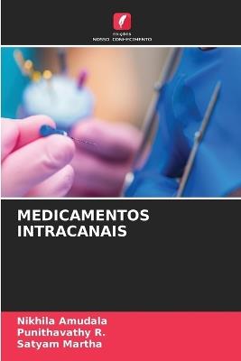 Medicamentos Intracanais - Nikhila Amudala,Punithavathy R,Satyam Martha - cover
