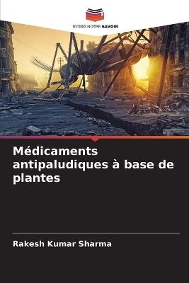 Médicaments antipaludiques à base de plantes - Rakesh Kumar Sharma - cover