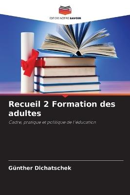 Recueil 2 Formation des adultes - Günther Dichatschek - cover