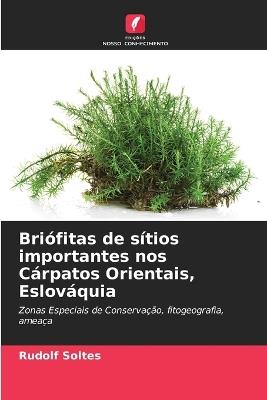 Briófitas de sítios importantes nos Cárpatos Orientais, Eslováquia - Rudolf Soltes - cover