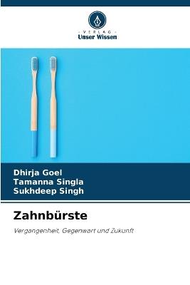 Zahnbürste - Dhirja Goel,Tamanna Singla,Sukhdeep Singh - cover