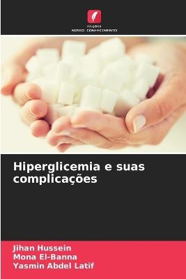Hiperglicemia e suas complicações - Jihan Hussein,Mona El-Banna,Yasmin Abdel Latif - cover