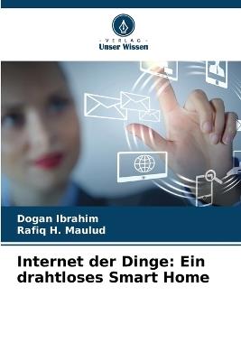 Internet der Dinge: Ein drahtloses Smart Home - Dogan Ibrahim,Rafiq H Maulud - cover
