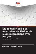 Étude théorique des nanotubes de TiO2 et de leurs interactions avec les gaz