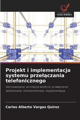 Projekt i implementacja systemu przelaczania telefonicznego - Carlos Alberto Vargas Quiroz - cover