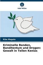 Kriminelle Banden, Banditentum und Drogen: Gewalt in Teilen Kenias