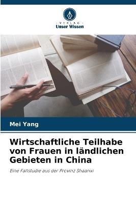 Wirtschaftliche Teilhabe von Frauen in ländlichen Gebieten in China - Mei Yang - cover
