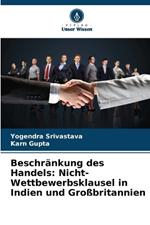 Beschränkung des Handels: Nicht-Wettbewerbsklausel in Indien und Großbritannien