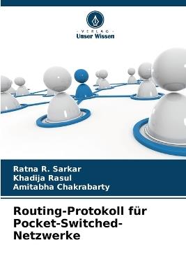 Routing-Protokoll für Pocket-Switched-Netzwerke - Ratna R Sarkar,Khadija Rasul,Amitabha Chakrabarty - cover