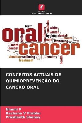 Conceitos Actuais de Quimioprevenção Do Cancro Oral - Nimmi P,Rachana V Prabhu,Prashanth Shenoy - cover