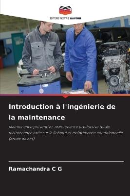 Introduction à l'ingénierie de la maintenance - Ramachandra C G - cover