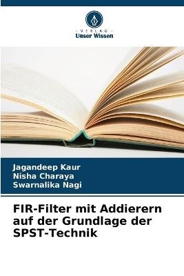 FIR-Filter mit Addierern auf der Grundlage der SPST-Technik - Jagandeep Kaur,Nisha Charaya,Swarnalika Nagi - cover