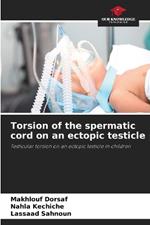 Torsion of the spermatic cord on an ectopic testicle