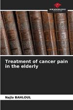 Treatment of cancer pain in the elderly