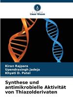 Synthese und antimikrobielle Aktivität von Thiazolderivaten