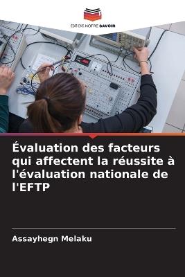 Évaluation des facteurs qui affectent la réussite à l'évaluation nationale de l'EFTP - Assayhegn Melaku - cover