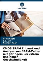 CMOS SRAM Entwurf und Analyse von SRAM-Zellen mit geringem Leckstrom und hoher Geschwindigkeit