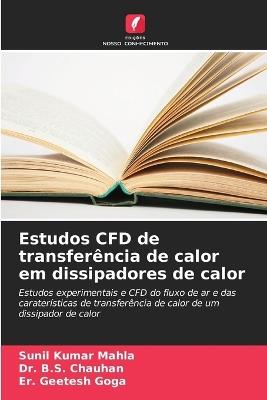 Estudos CFD de transferência de calor em dissipadores de calor - Sunil Kumar Mahla,B S Chauhan,Er Geetesh Goga - cover