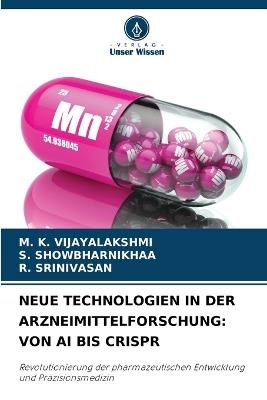 Neue Technologien in Der Arzneimittelforschung: Von AI Bis Crispr - M K Vijayalakshmi,S Showbharnikhaa,R Srinivasan - cover