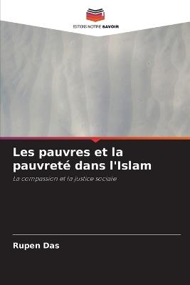 Les pauvres et la pauvreté dans l'Islam - Rupen Das - cover