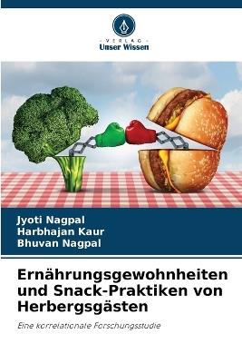 Ernährungsgewohnheiten und Snack-Praktiken von Herbergsgästen - Jyoti Nagpal,Harbhajan Kaur,Bhuvan Nagpal - cover