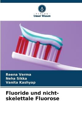 Fluoride und nicht-skelettale Fluorose - Reena Verma,Neha Sikka,Vanita Kashyap - cover