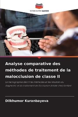 Analyse comparative des méthodes de traitement de la malocclusion de classe II - Dilkhumor Kuranbayeva - cover