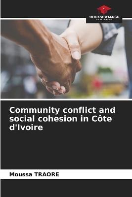 Community conflict and social cohesion in Côte d'Ivoire - Moussa Traore - cover