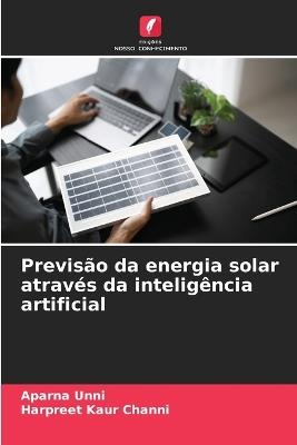 Previsão da energia solar através da inteligência artificial - Aparna Unni,Harpreet Kaur Channi - cover