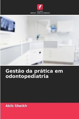 Gestão da prática em odontopediatria - Akib Sheikh - cover