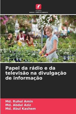 Papel da rádio e da televisão na divulgação de informação - MD Ruhul Amin,MD Abdul Aziz,MD Abul Kashem - cover