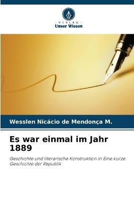 Es war einmal im Jahr 1889 - Wesslen Nicácio de Mendonça M - cover