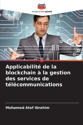 Applicabilité de la blockchain à la gestion des services de télécommunications - Mohamed Atef Ibrahim - cover