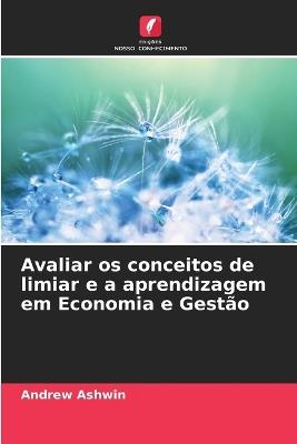 Avaliar os conceitos de limiar e a aprendizagem em Economia e Gestão - Andrew Ashwin - cover