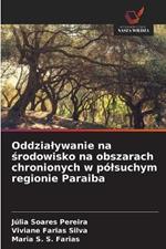Oddzialywanie na srodowisko na obszarach chronionych w pólsuchym regionie Paraiba